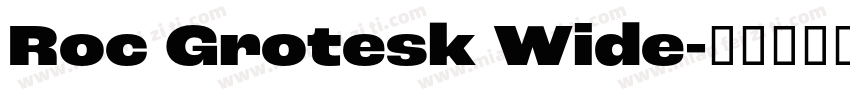 Roc Grotesk Wide字体转换